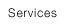 Services