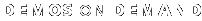 DEMOS ON DEMAND